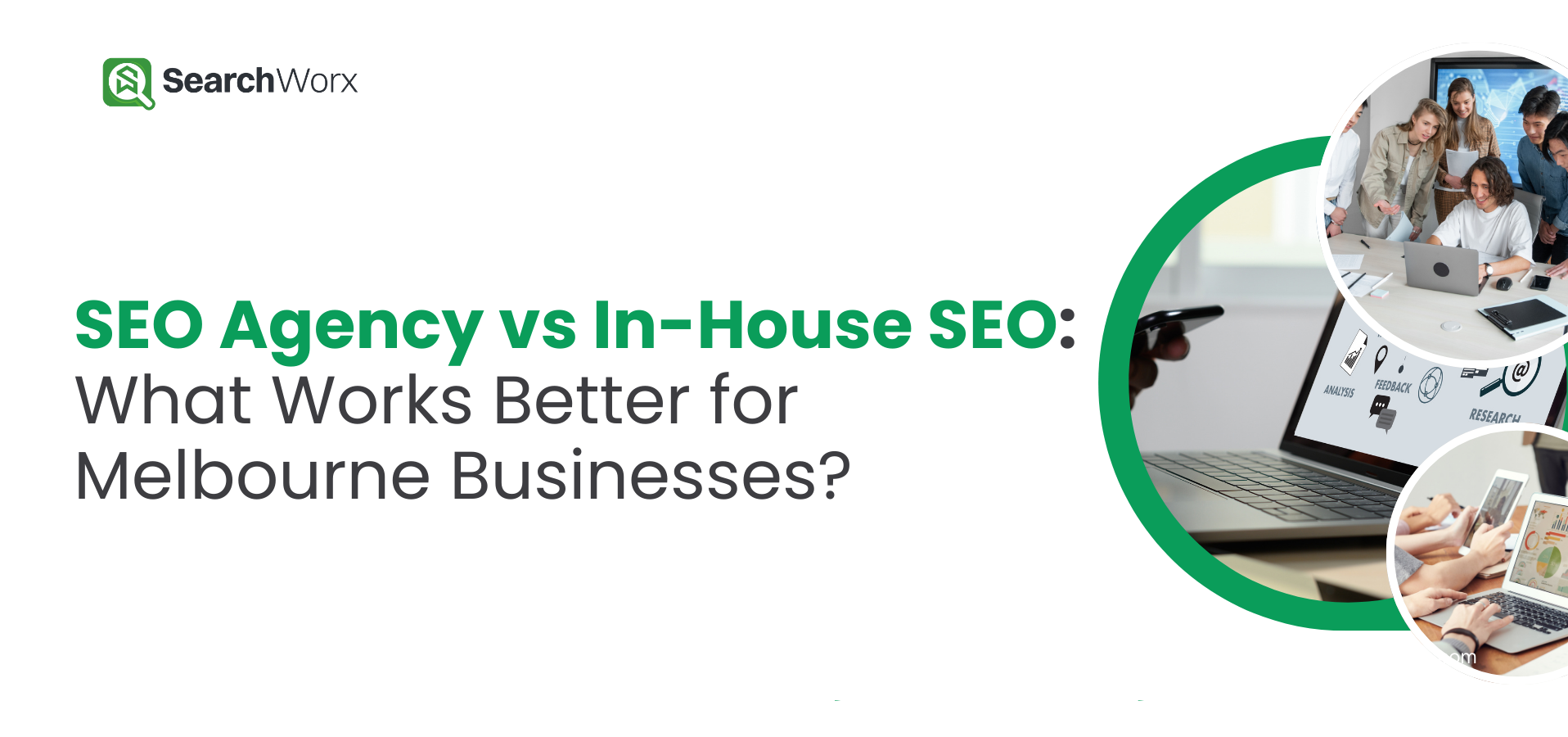 SEO Agency vs In-House SEO: What Works Better for Melbourne Businesses?